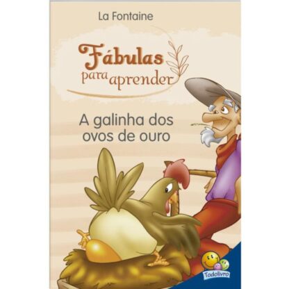 Livro fábulas para aprender A galinha dos ovos de ouro - Todolivro