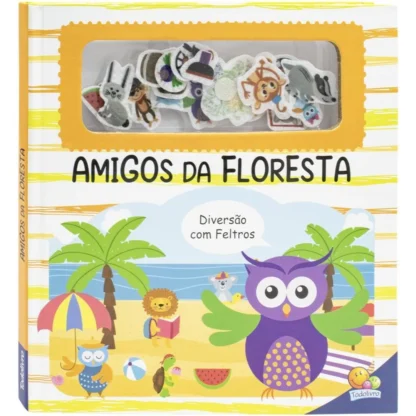 Livro amigos da floresta diversão com feltros - Todolivro